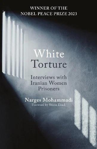 White Torture: Interviews with Iranian Women Prisoners