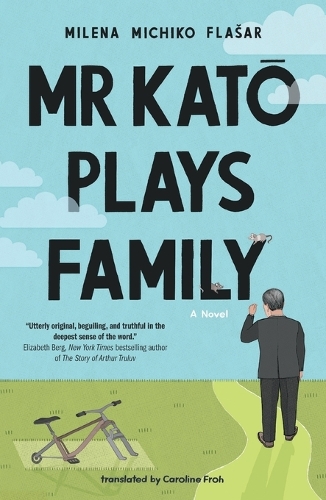Mr Kato Plays Family - A Novel