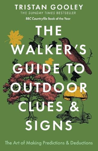 The Walker's Guide to Outdoor Clues and Signs - The Art of Making Predictions & Deductions