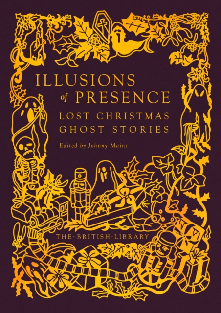 Illusions of Presence - Lost Christmas Ghost Stories