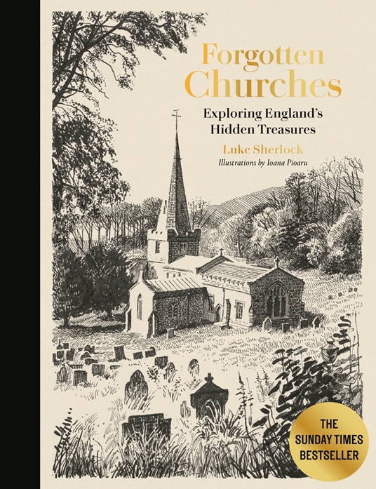 Forgotten Churches - Exploring England's Treasures