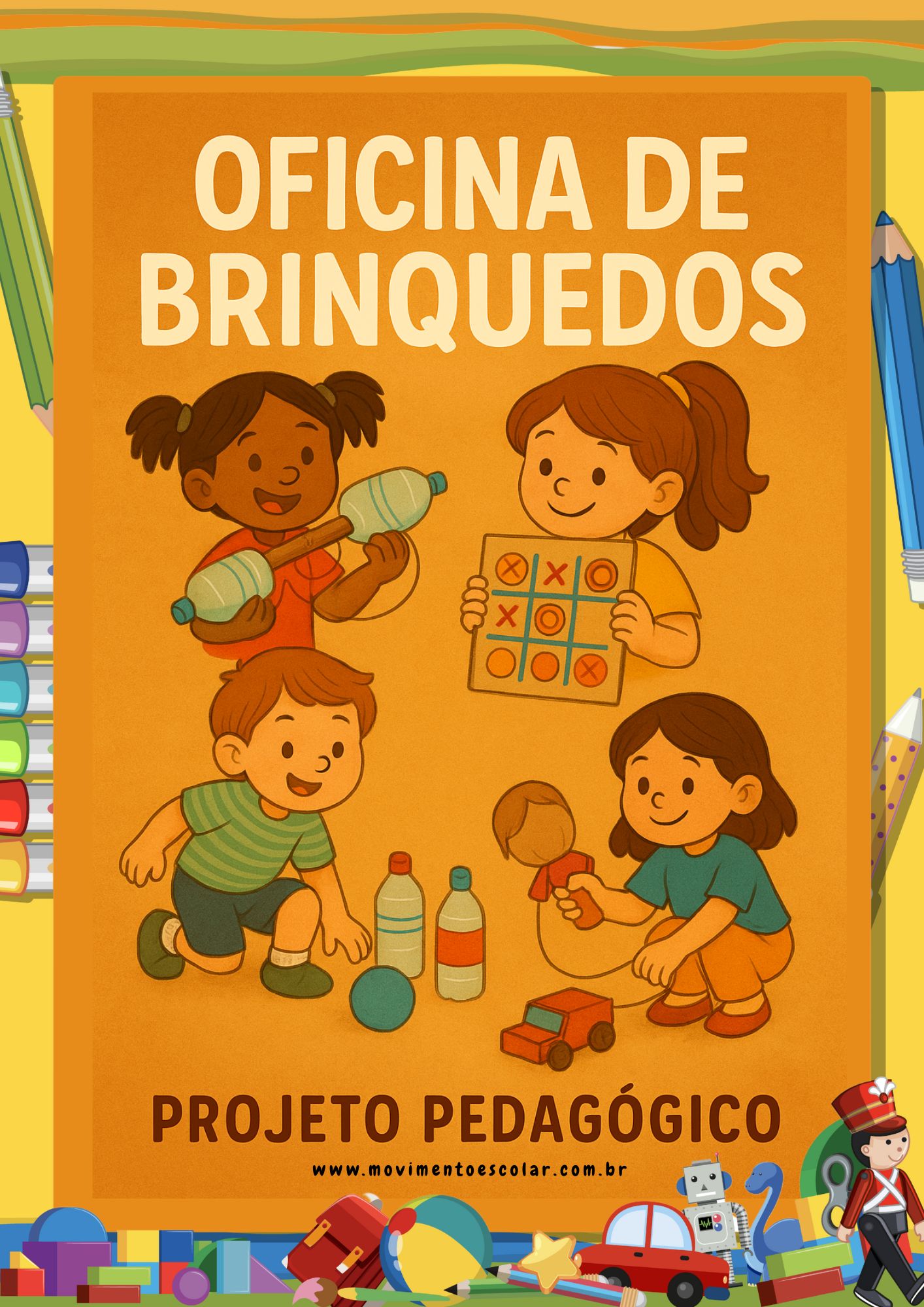 🎒 OFICINA DE BRINQUEDOS – Projeto Pedagógico Completo para Educação Infantil e Anos Iniciais