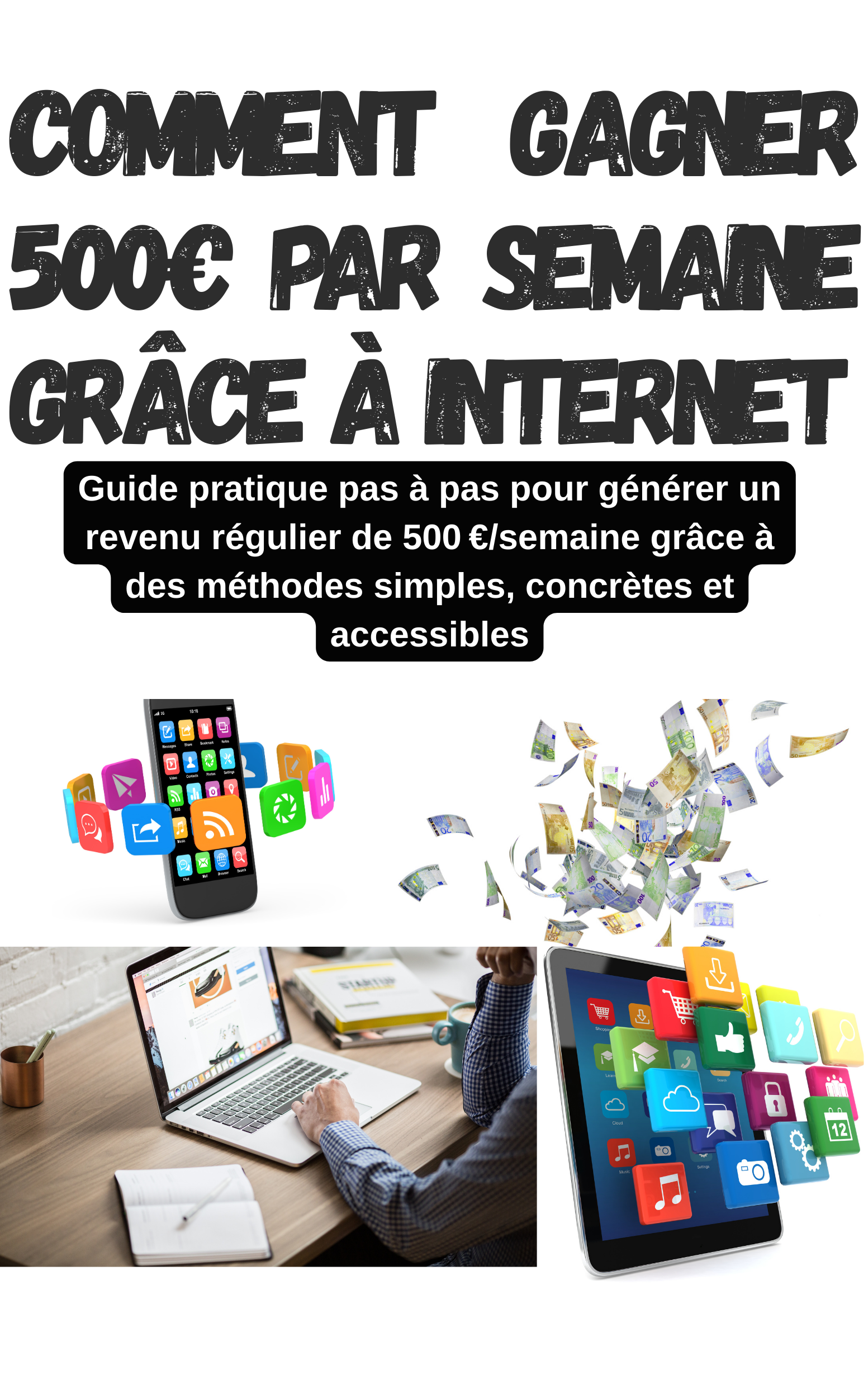 Comment gagner 500€ par semaine grâce à Internet