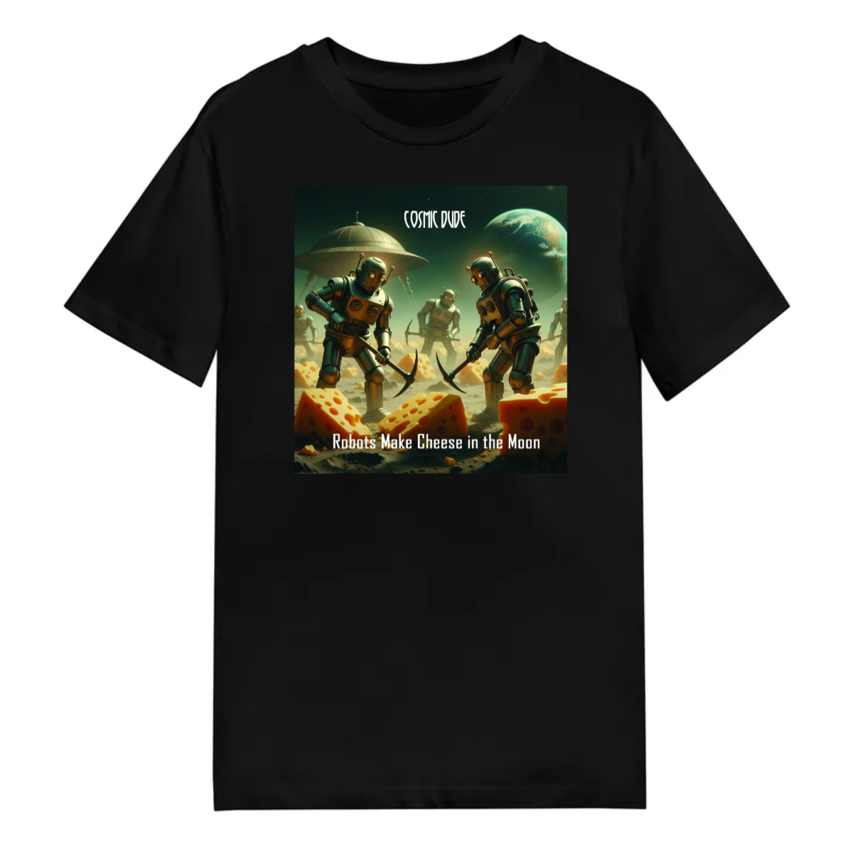 Robots Make Cheese on the Moon tee
