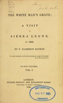 The White Man's Grave: A Visit to Sierra Leone, in 1834.
