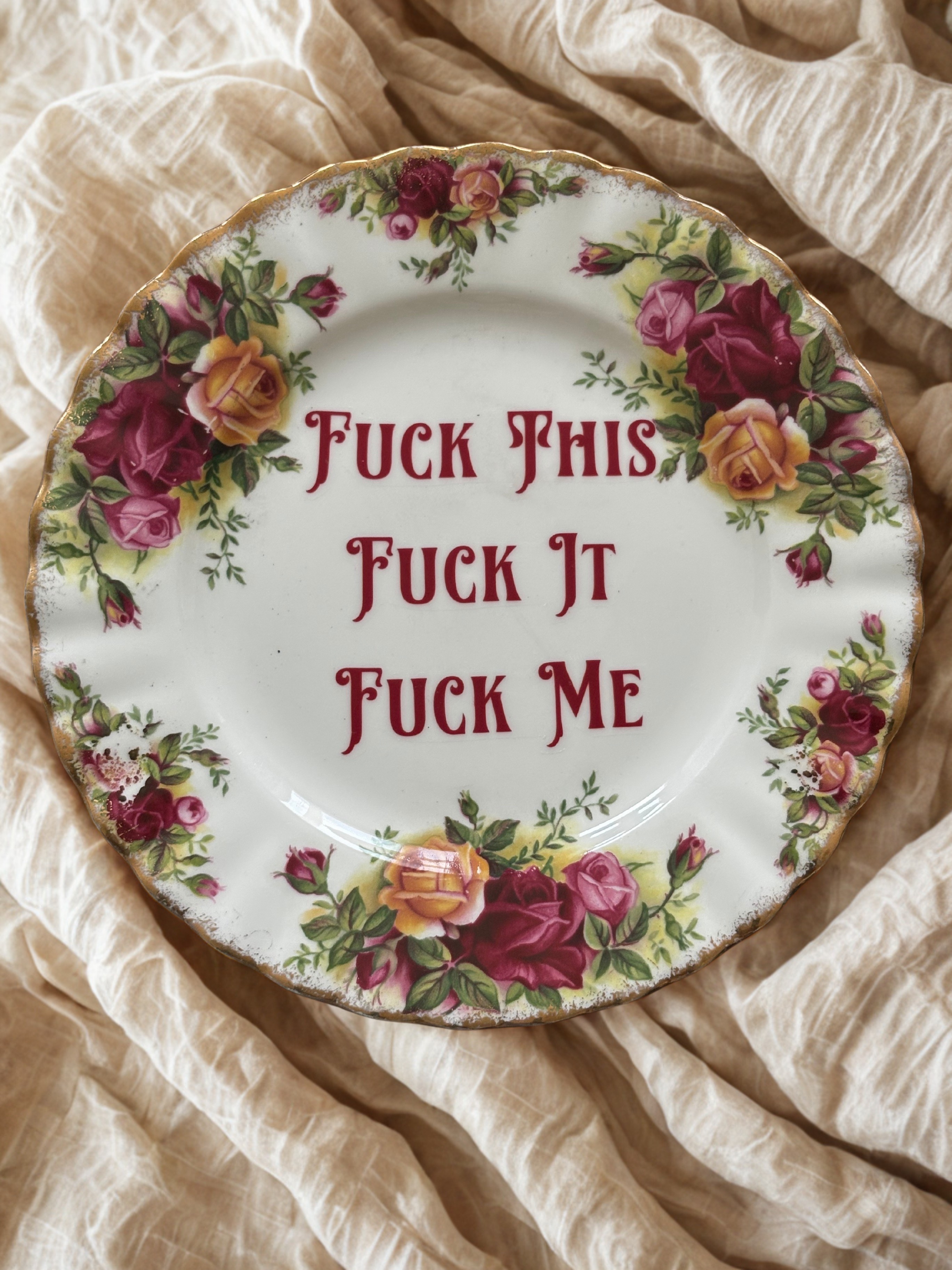 Fuck This, Fuck It, Fuck Me - Vintage China Plate
