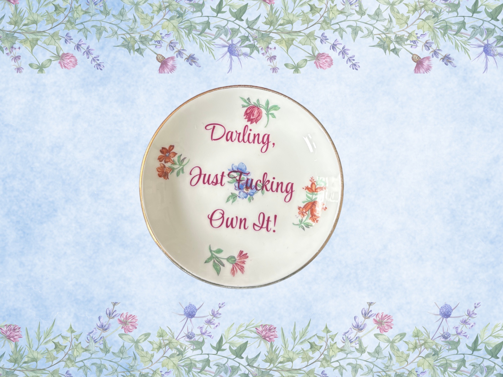 Darling, Just Fucking Own It - Vintage Trinket Plate