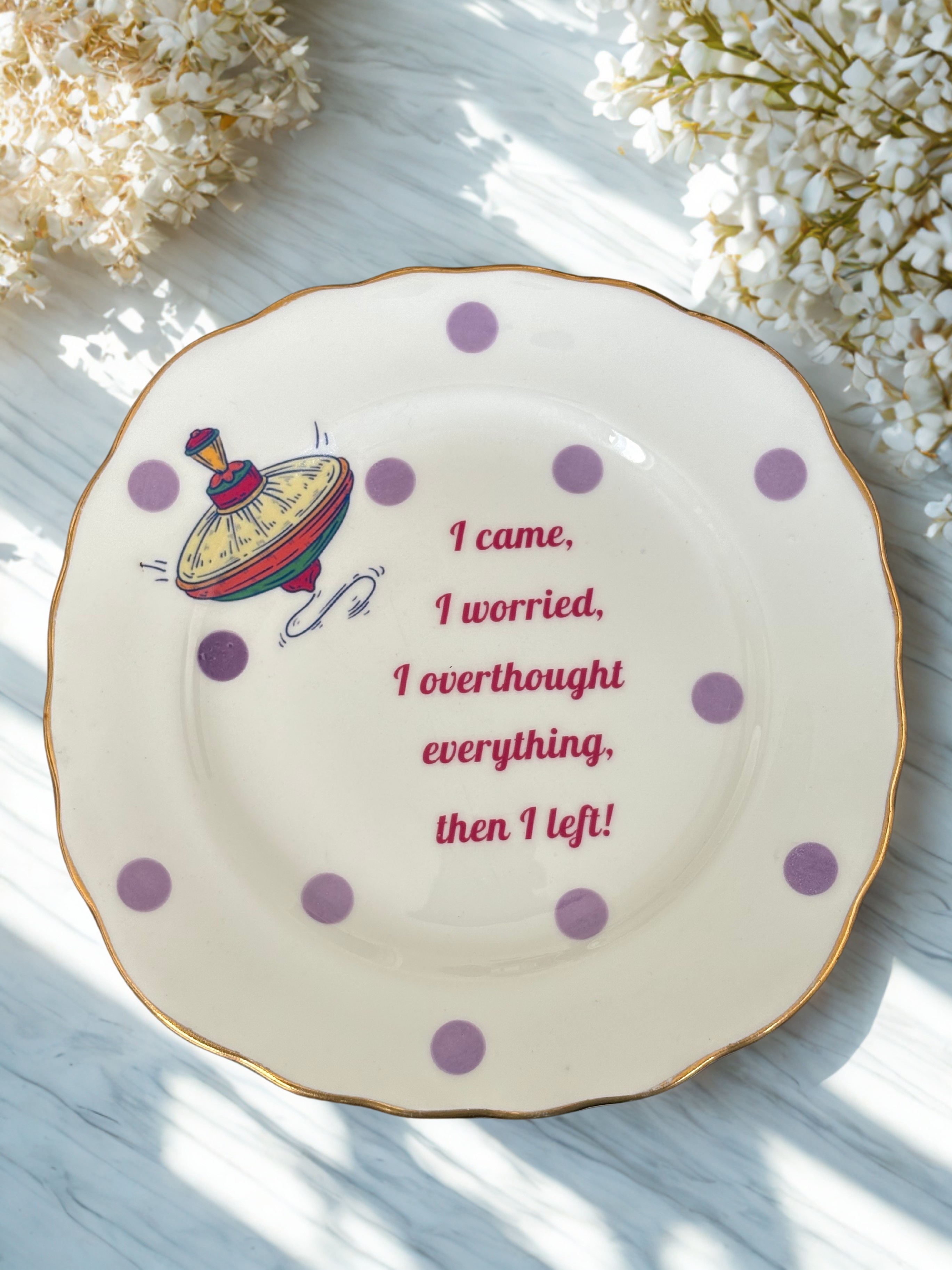 I came, I worried, I overthought everything, then I left! - Vintage China Plate