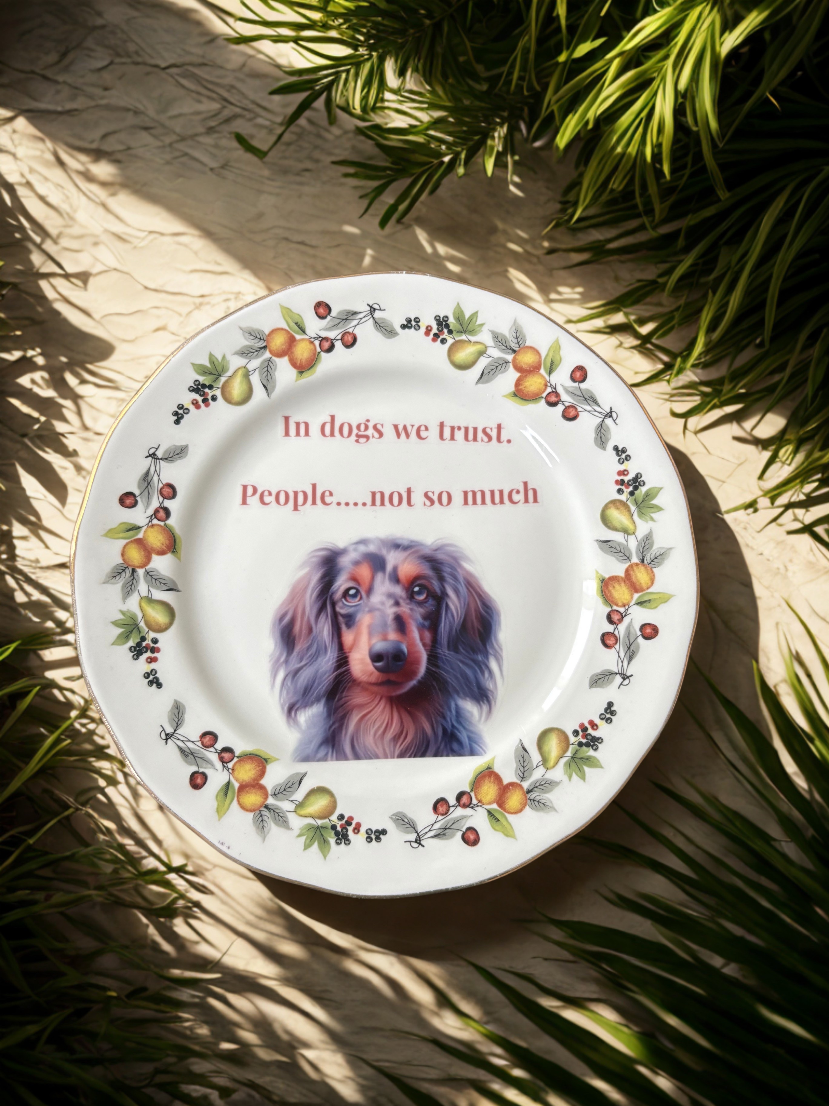 In Dogs We Trust.....People Not So Much - Vintage China Plate