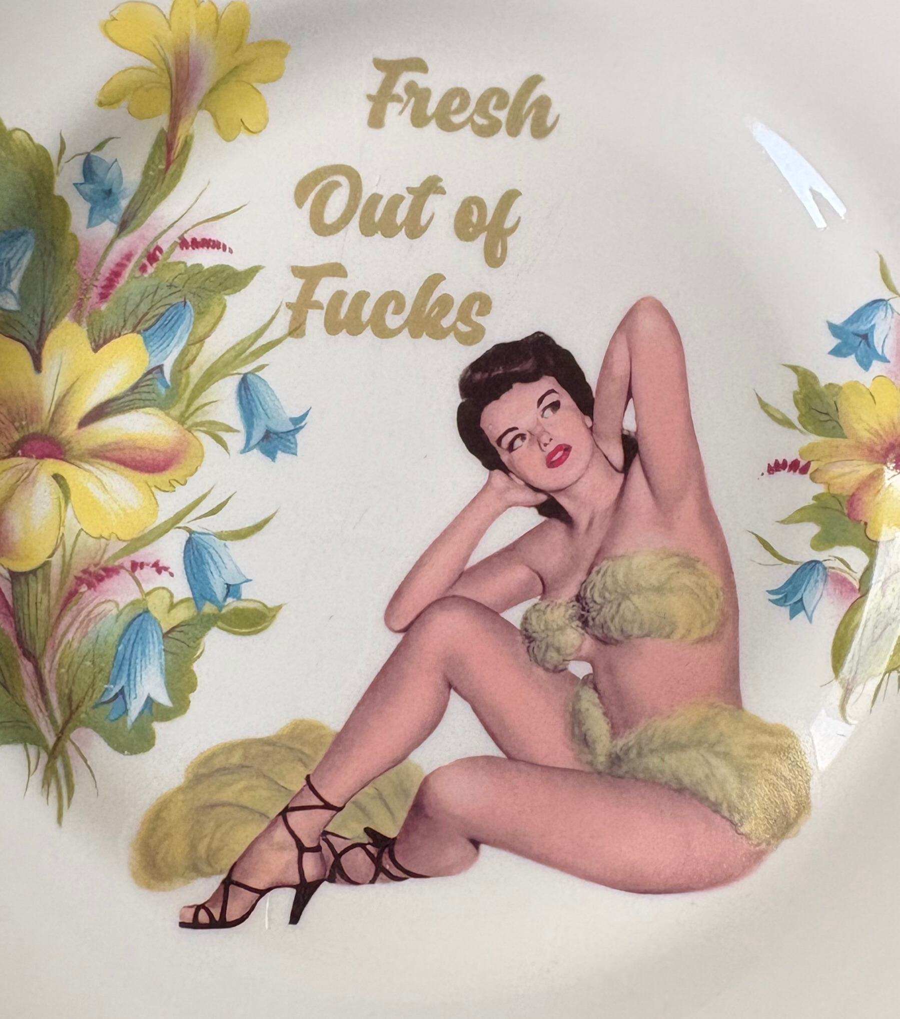 "Fresh out of Fucks"