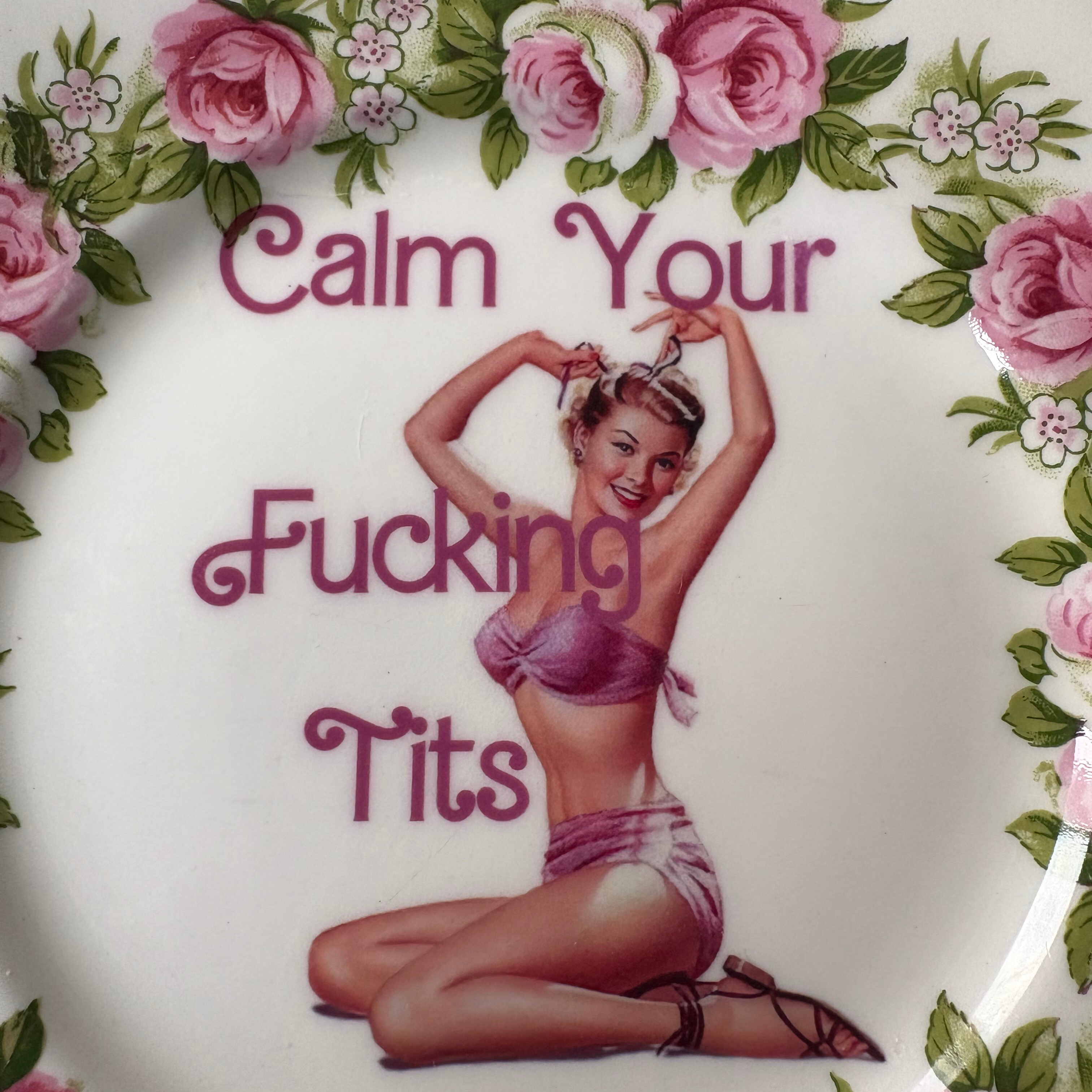 Calm Your Fucking Tits - Vintage China Plate