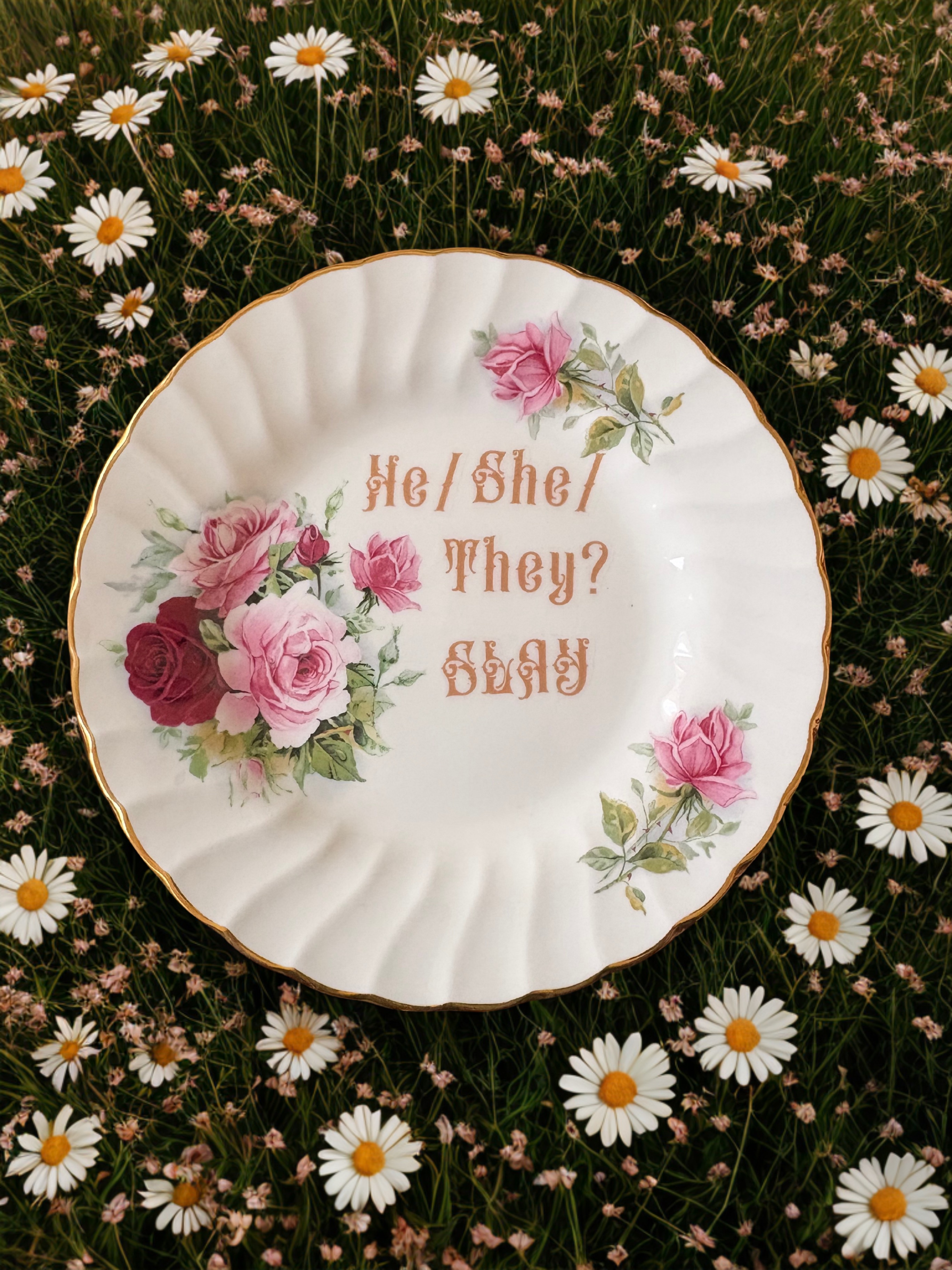 He / She / They? Slay - Vintage China Plate
