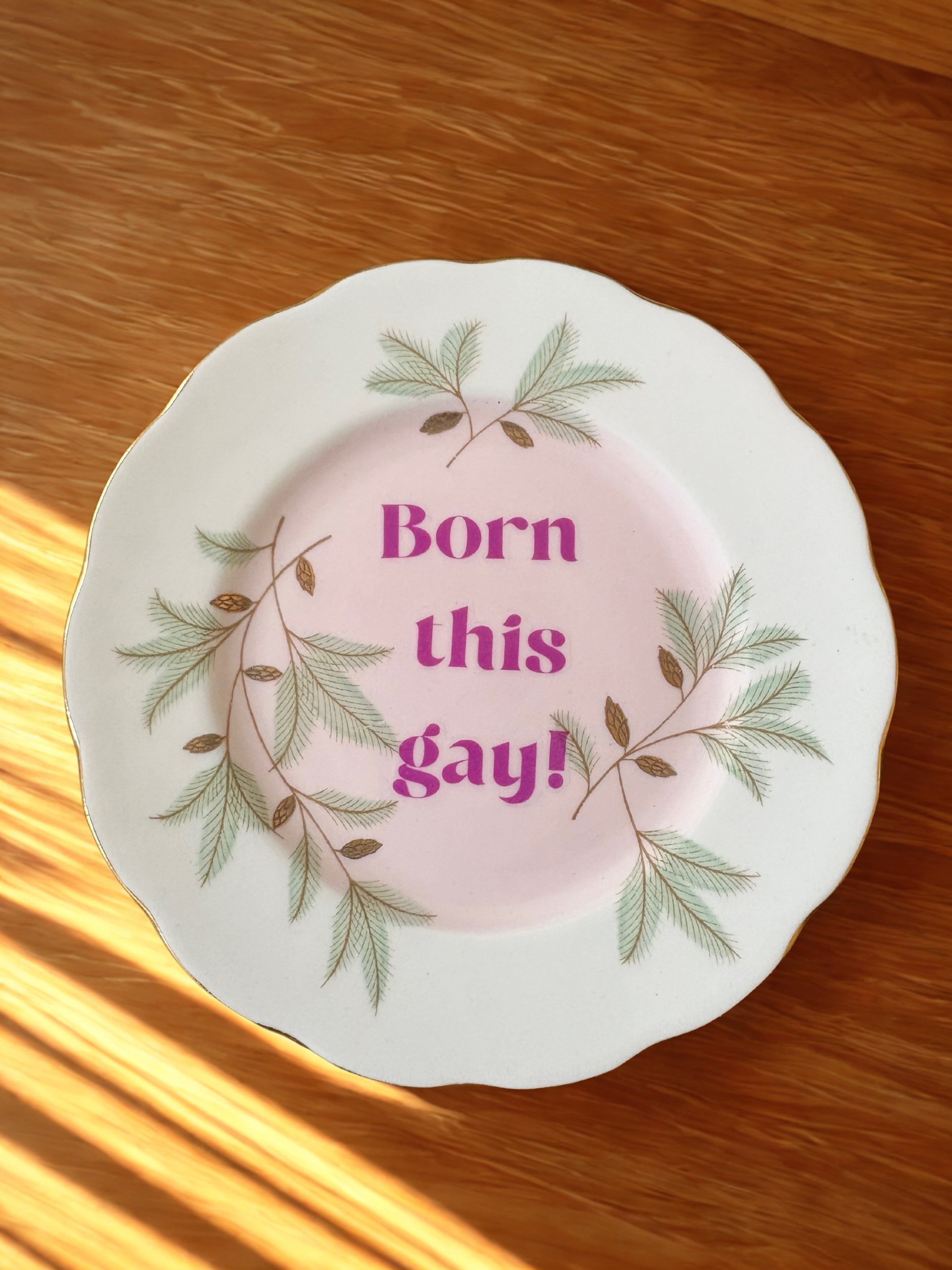 Born This Gay - Vintage China Plate