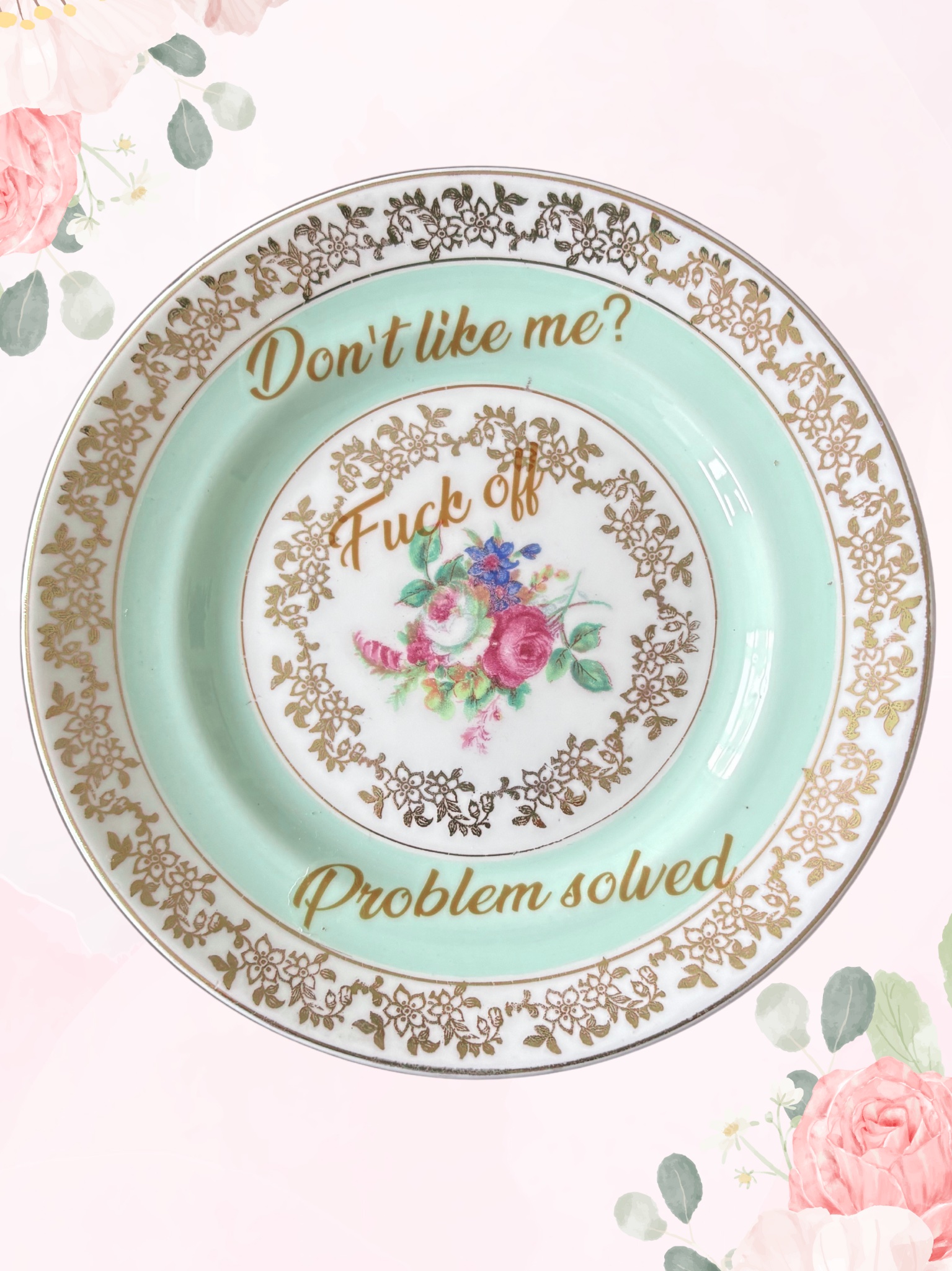 Don't like me? - Vintage China Plate