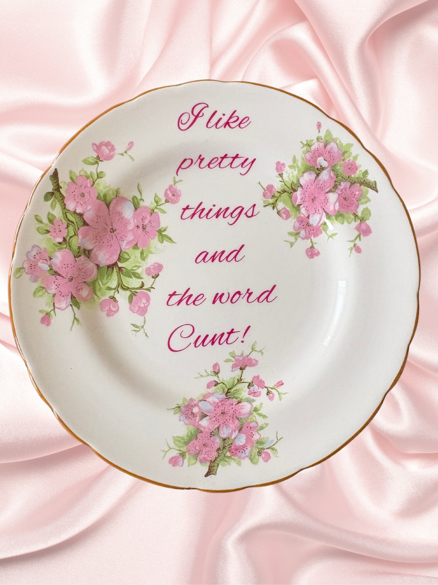 I like pretty things and the word Cunt