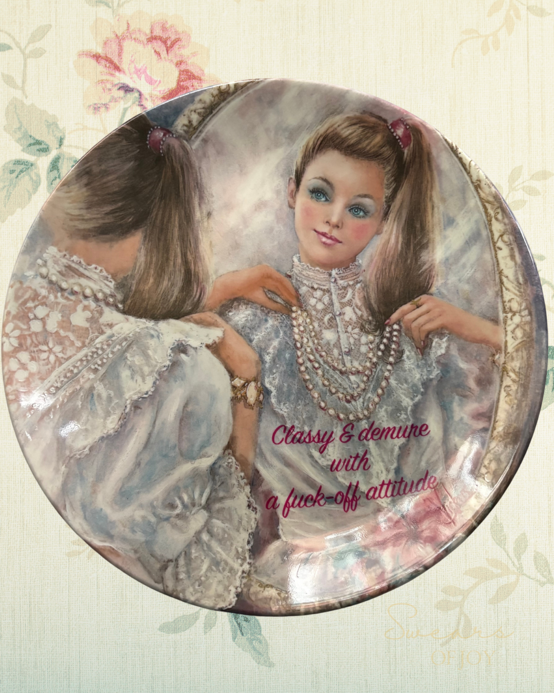 Classy & Demure with a fuck off attitude  - Picture Plate