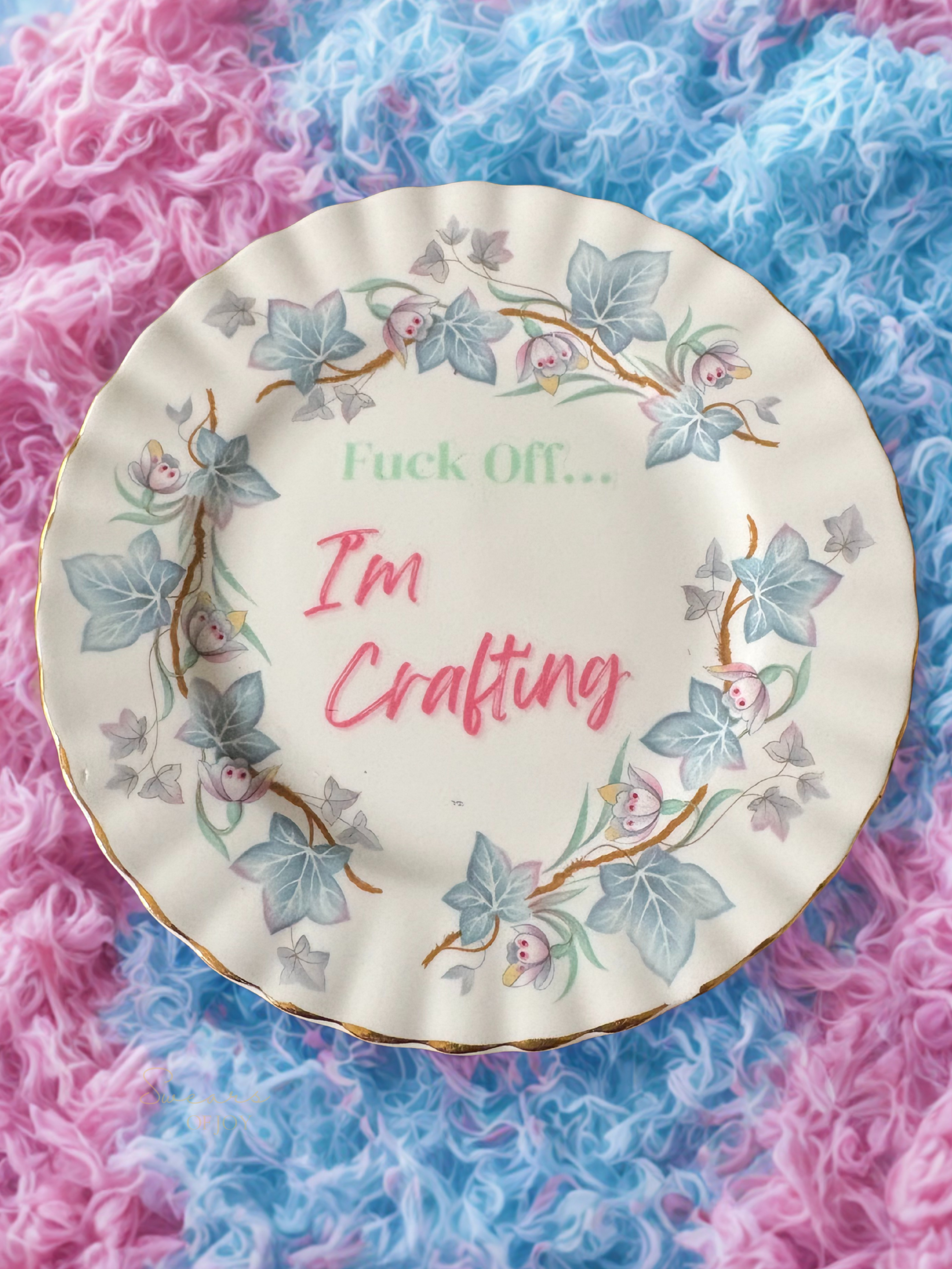 Fuck Off...I'm Crafting - Vintage China Plate
