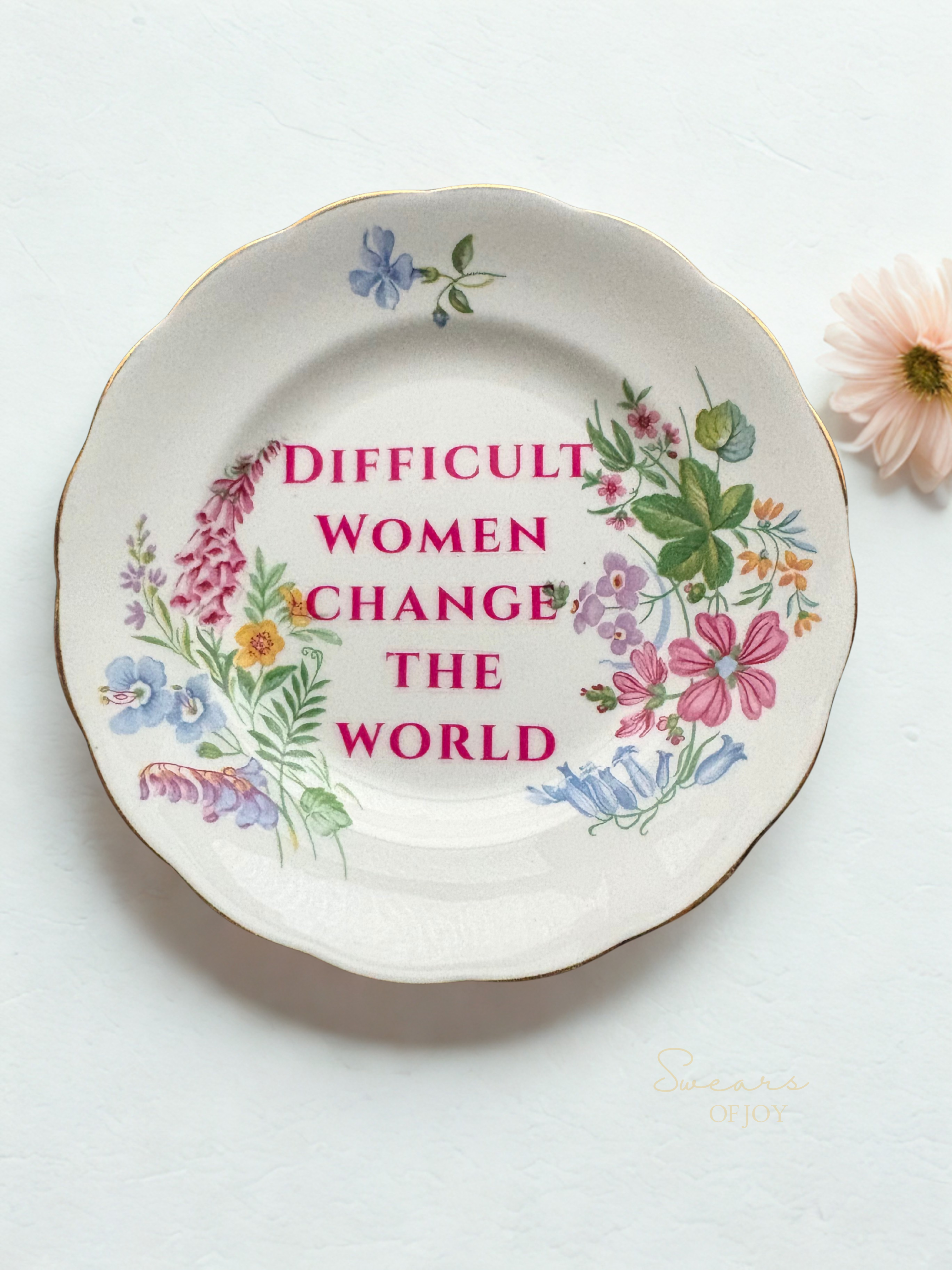 Difficult Women Change The World - Vintage China Plate