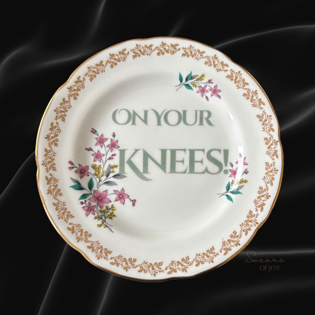 On Your Knees! - Vintage China Plate