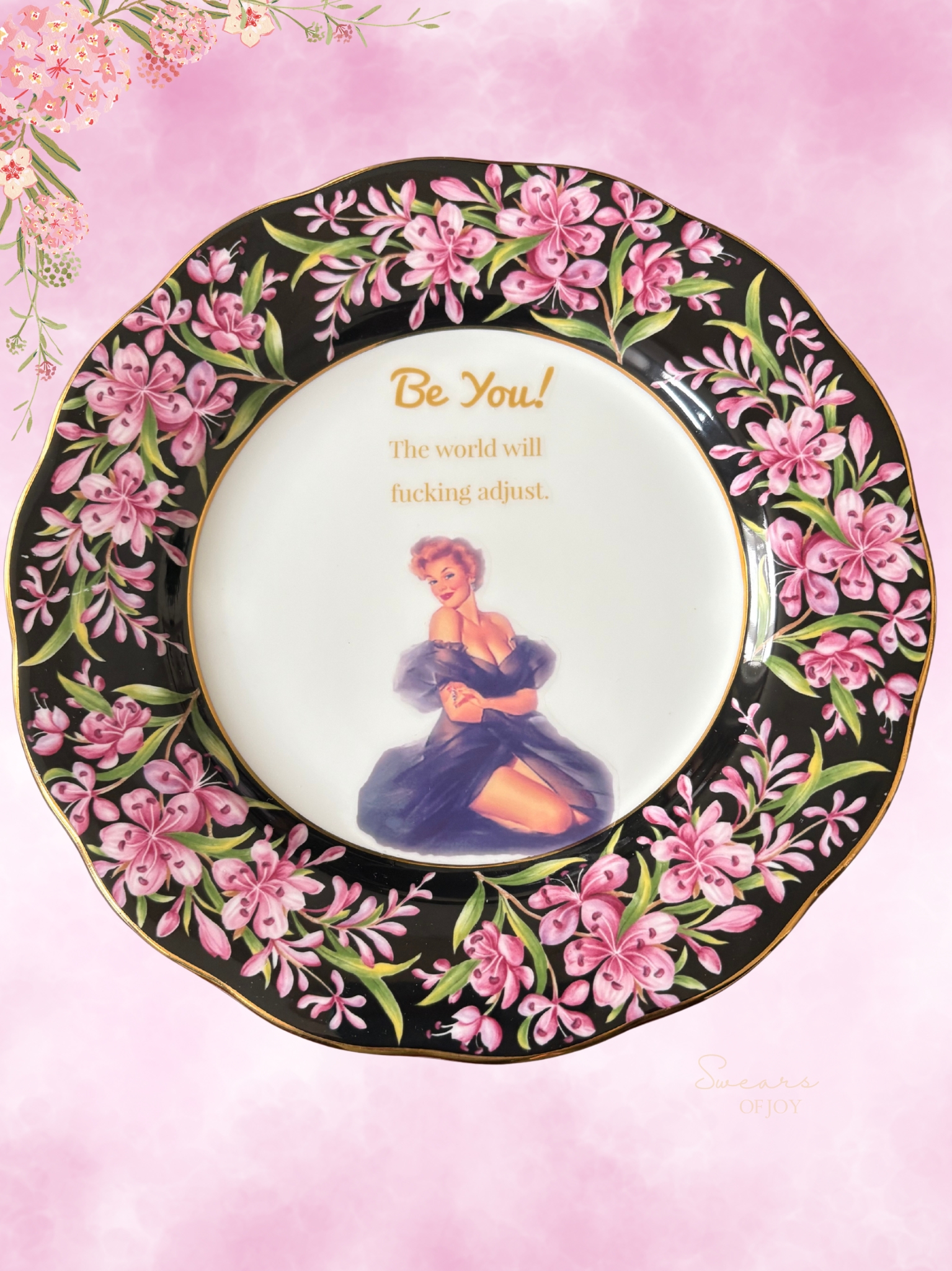 Be You! The world will fucking adjust - Vintage China Plate
