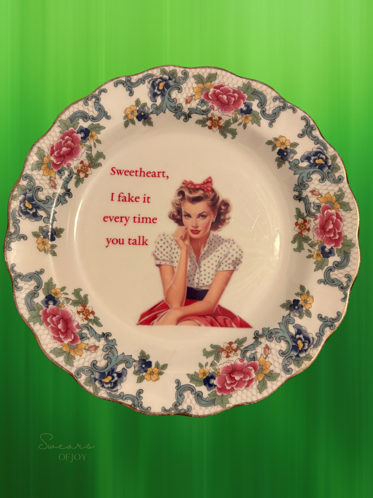 Sweetheart, I fake it every time you talk -  Vintage Plate