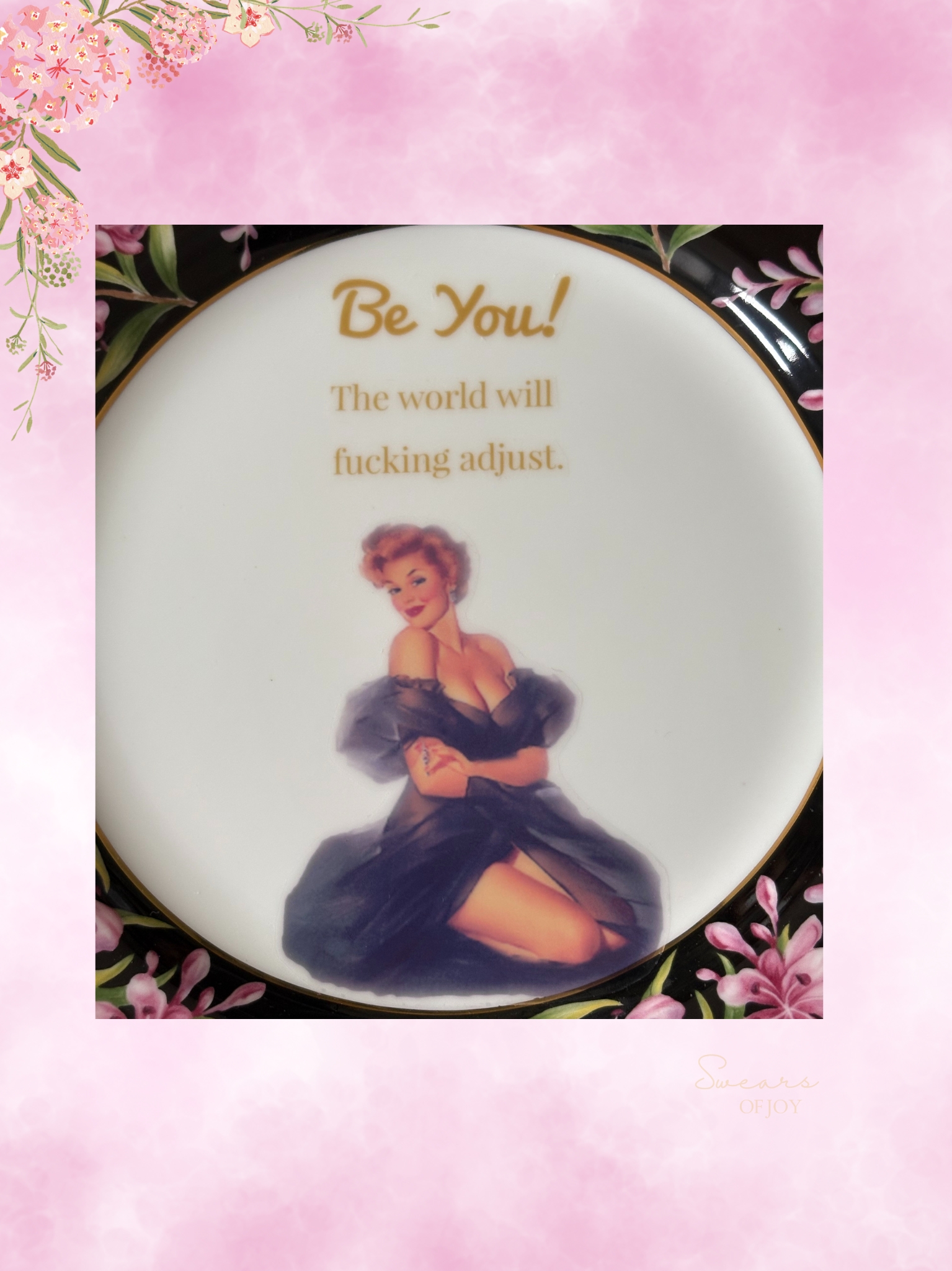 Be You! The world will fucking adjust - Vintage China Plate