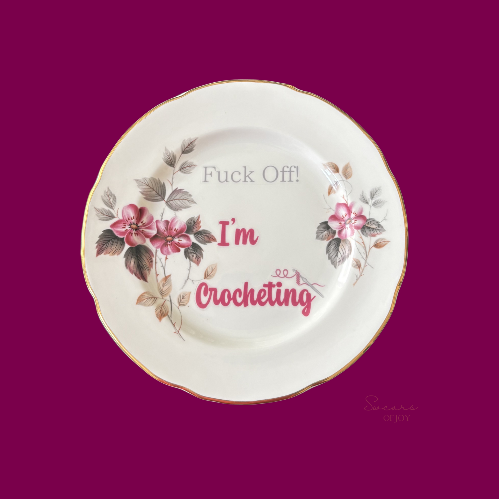 Fuck Off! I'm Crocheting – Vintage China Plate