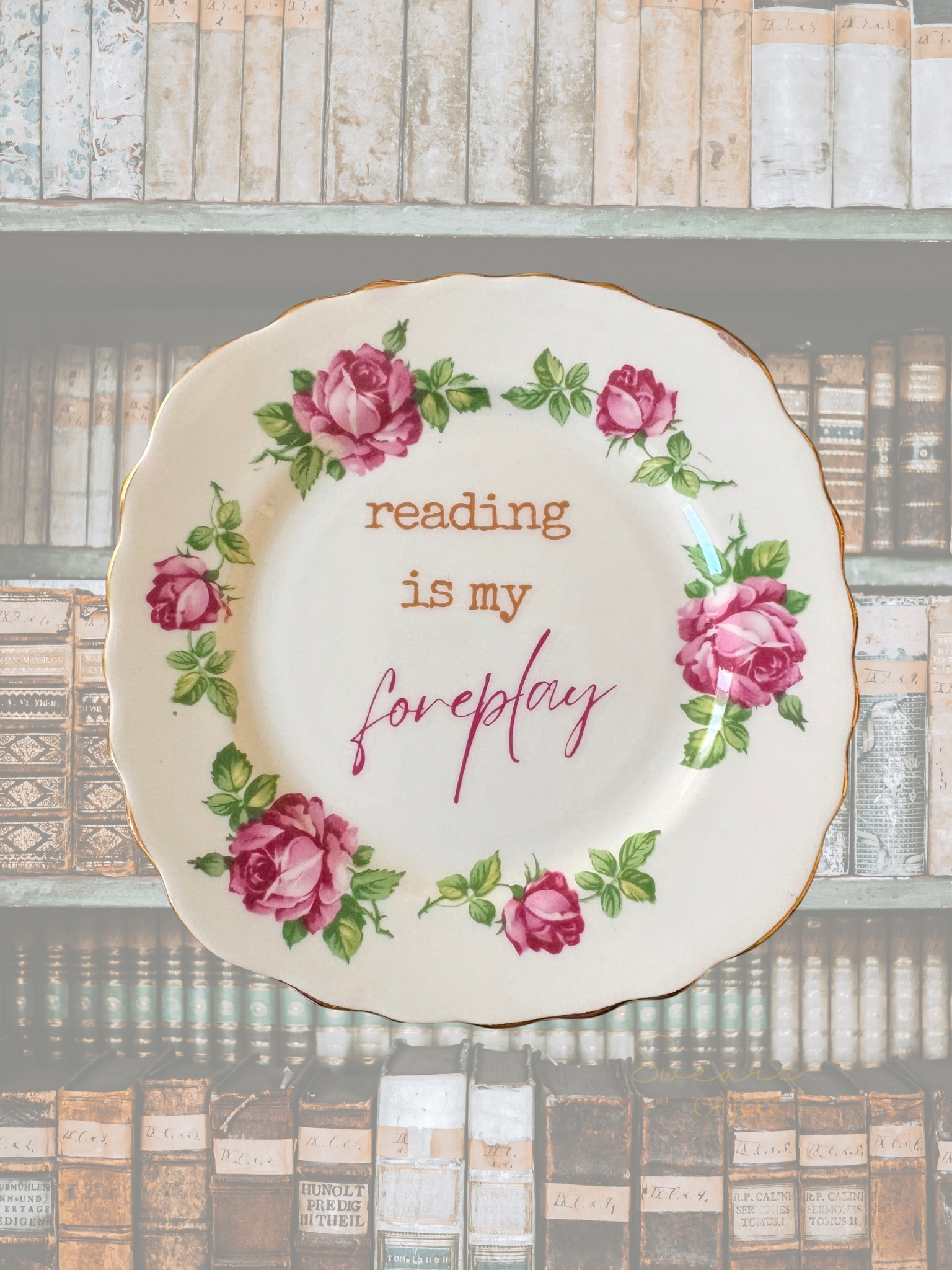 Reading is my foreplay -Vintage China Plate