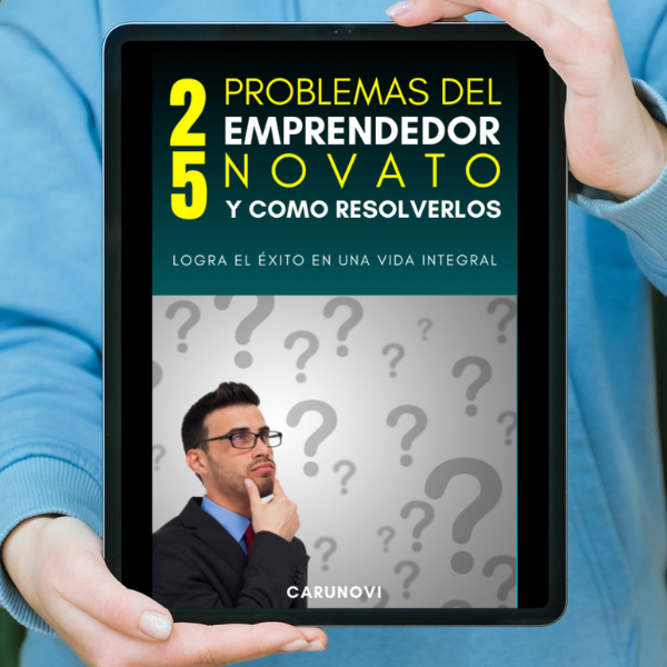 25 Problemas Del Emprendedor Novato y Cómo Resolverlos