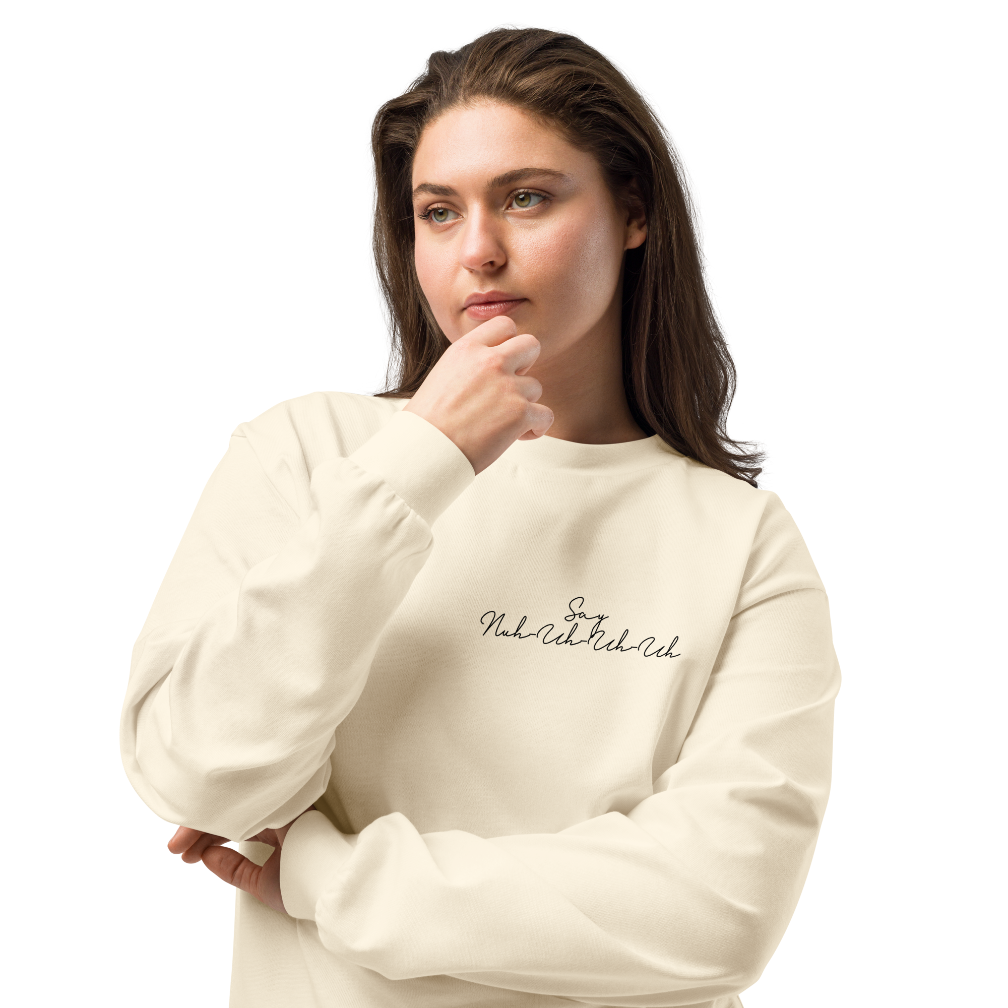 "Say Nuh-Uh-Uh-Uh" LONG SLEEVE SHIRT