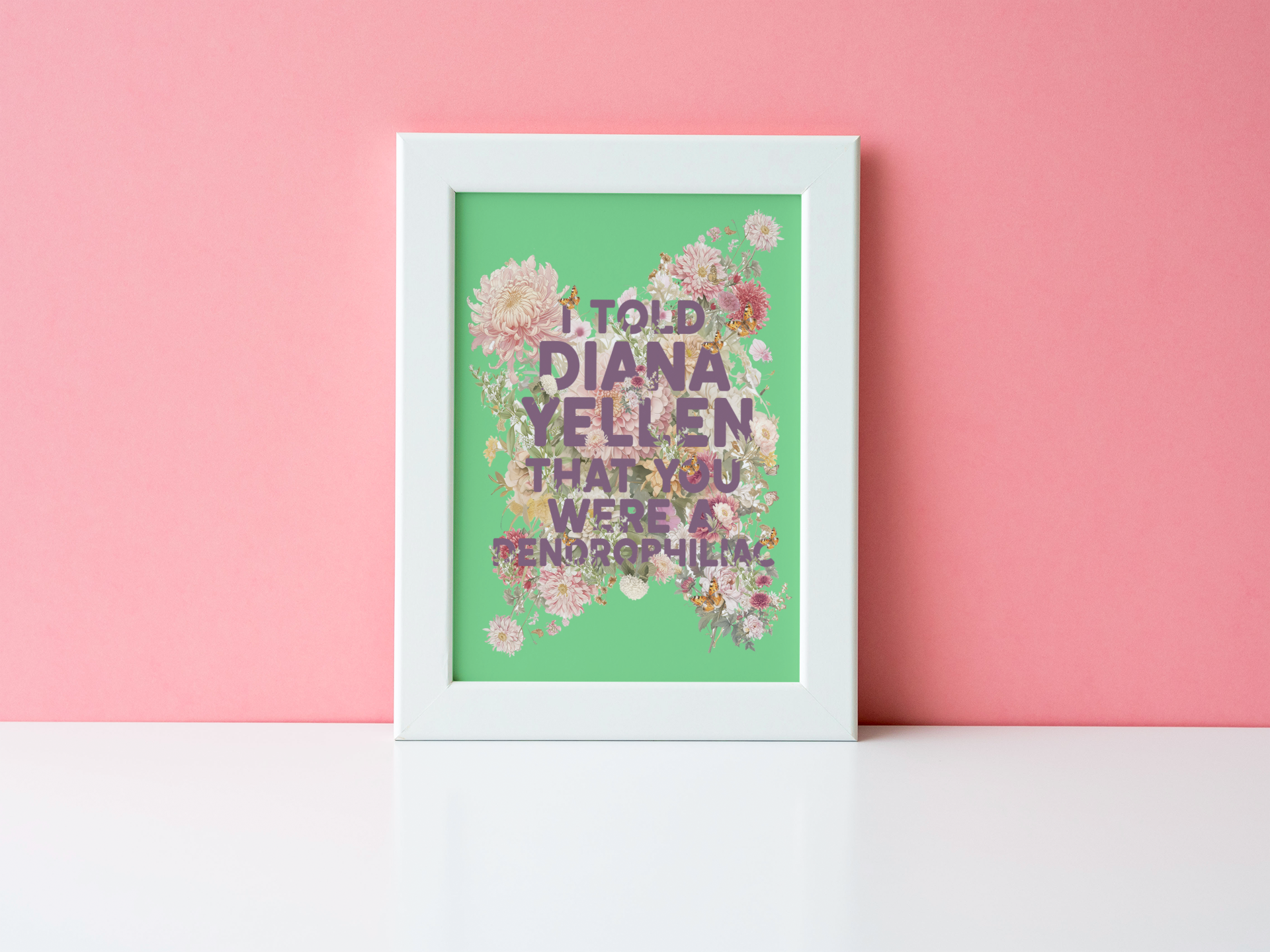 I Told Diana Yellen You Were a Dendrophiliac Print | Can’t Hardly Wait Inspired Quote | 90s Nostalgia Wall Art | Digital Download