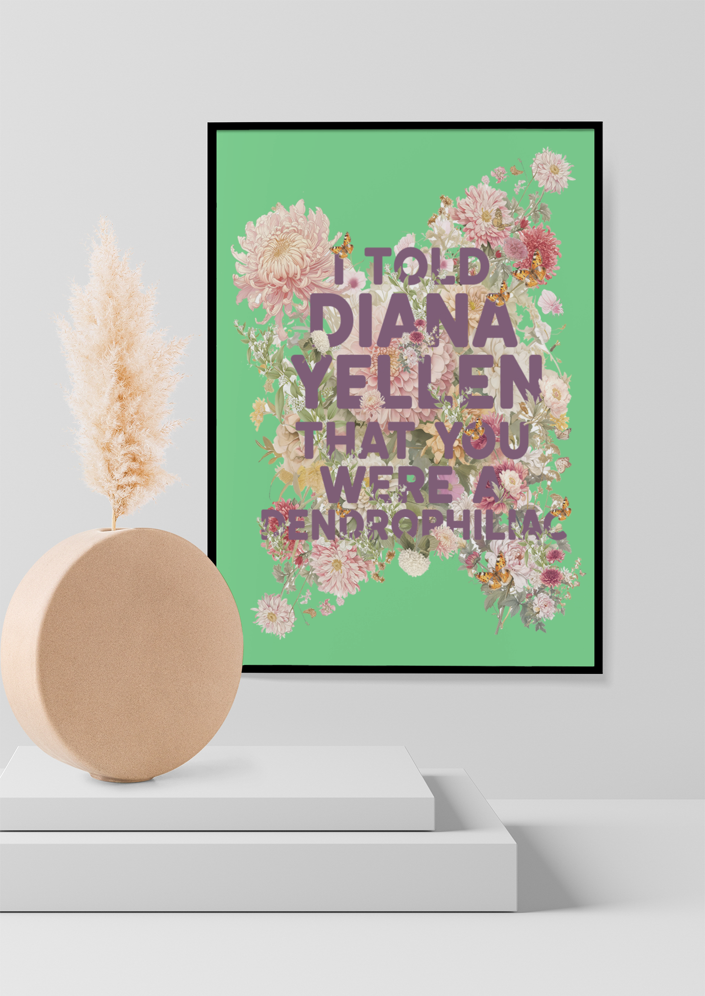 I Told Diana Yellen You Were a Dendrophiliac Print | Can’t Hardly Wait Inspired Quote | 90s Nostalgia Wall Art | Digital Download
