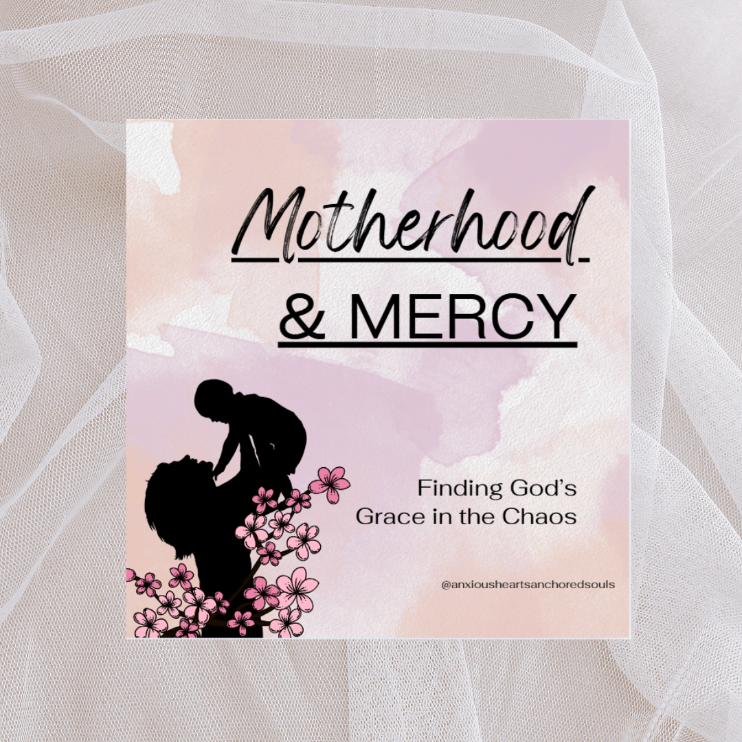 Motherhood & Mercy