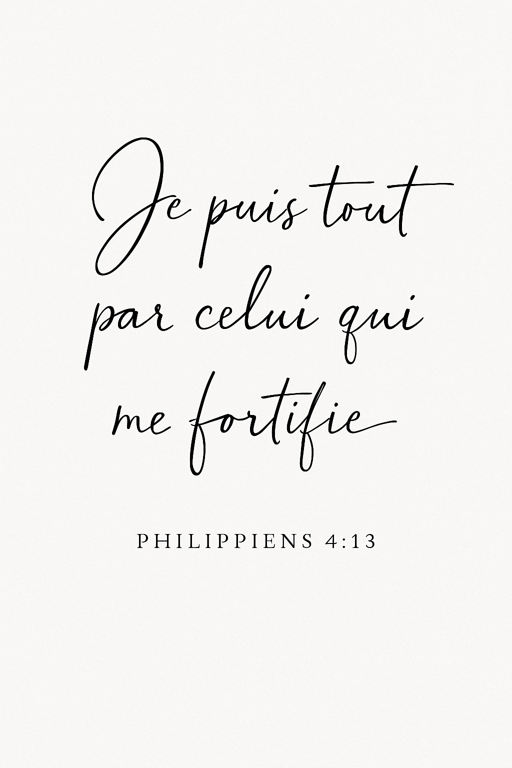 Je puis tout par Celui qui me fortifie – Philippiens 4:13