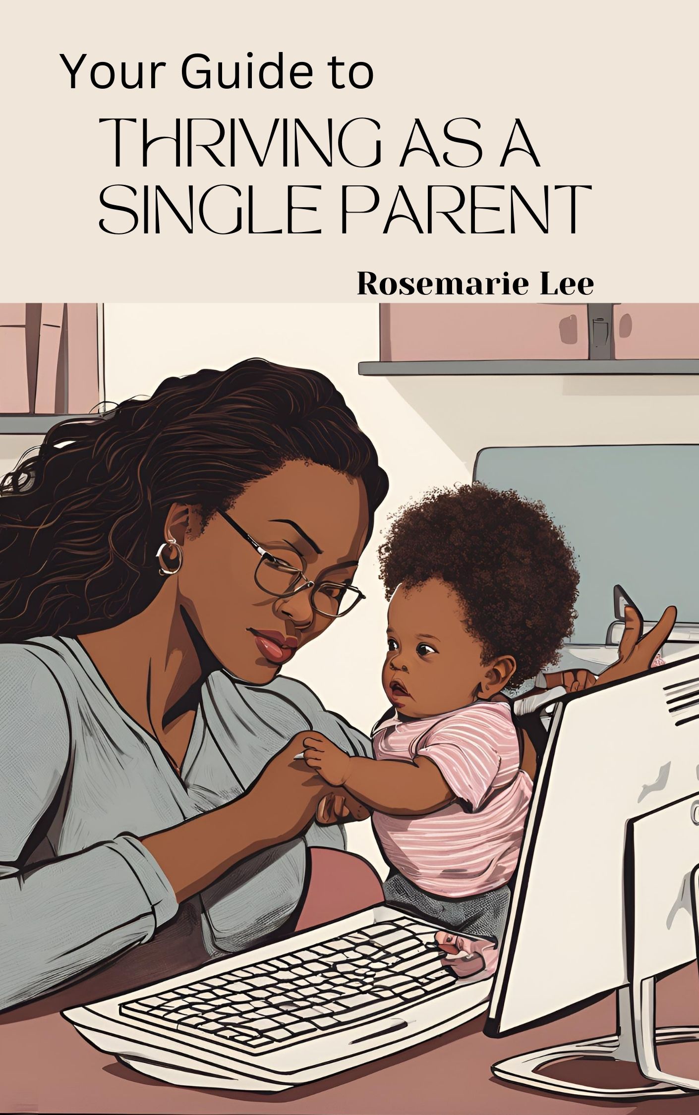 Your Guide to Thriving as a Single Parent