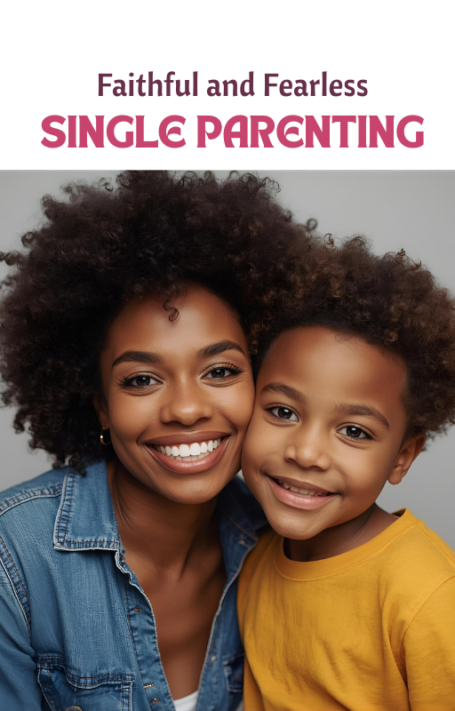 Faithful and Fearless Single Parenting Guide