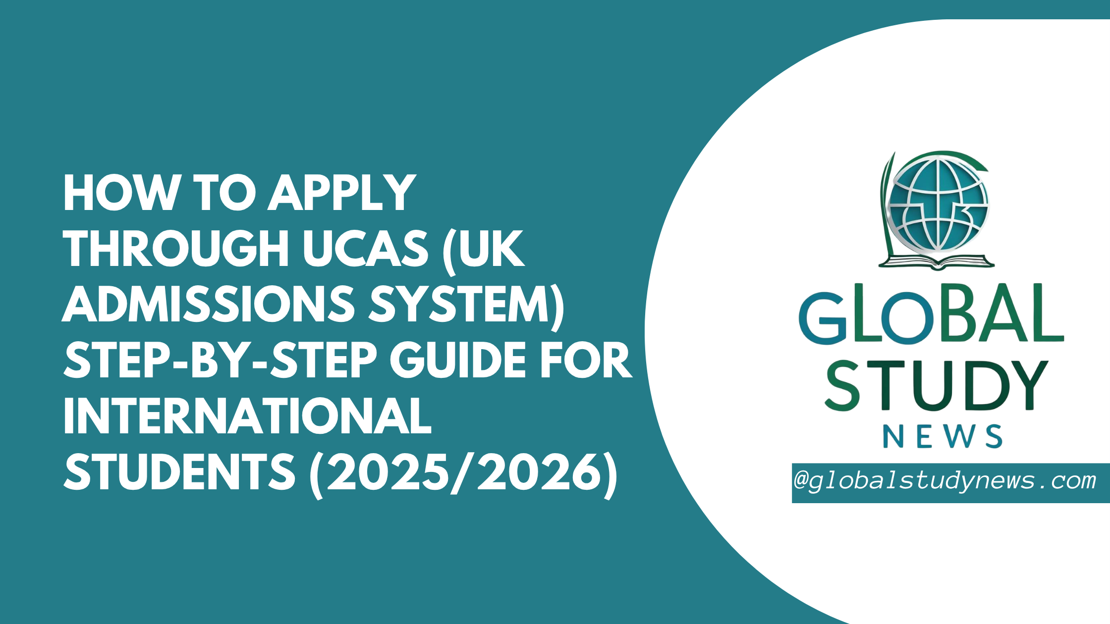 How to Apply Through UCAS (UK Admissions System) – Step-by-Step Guide for International Students (2025/2026)