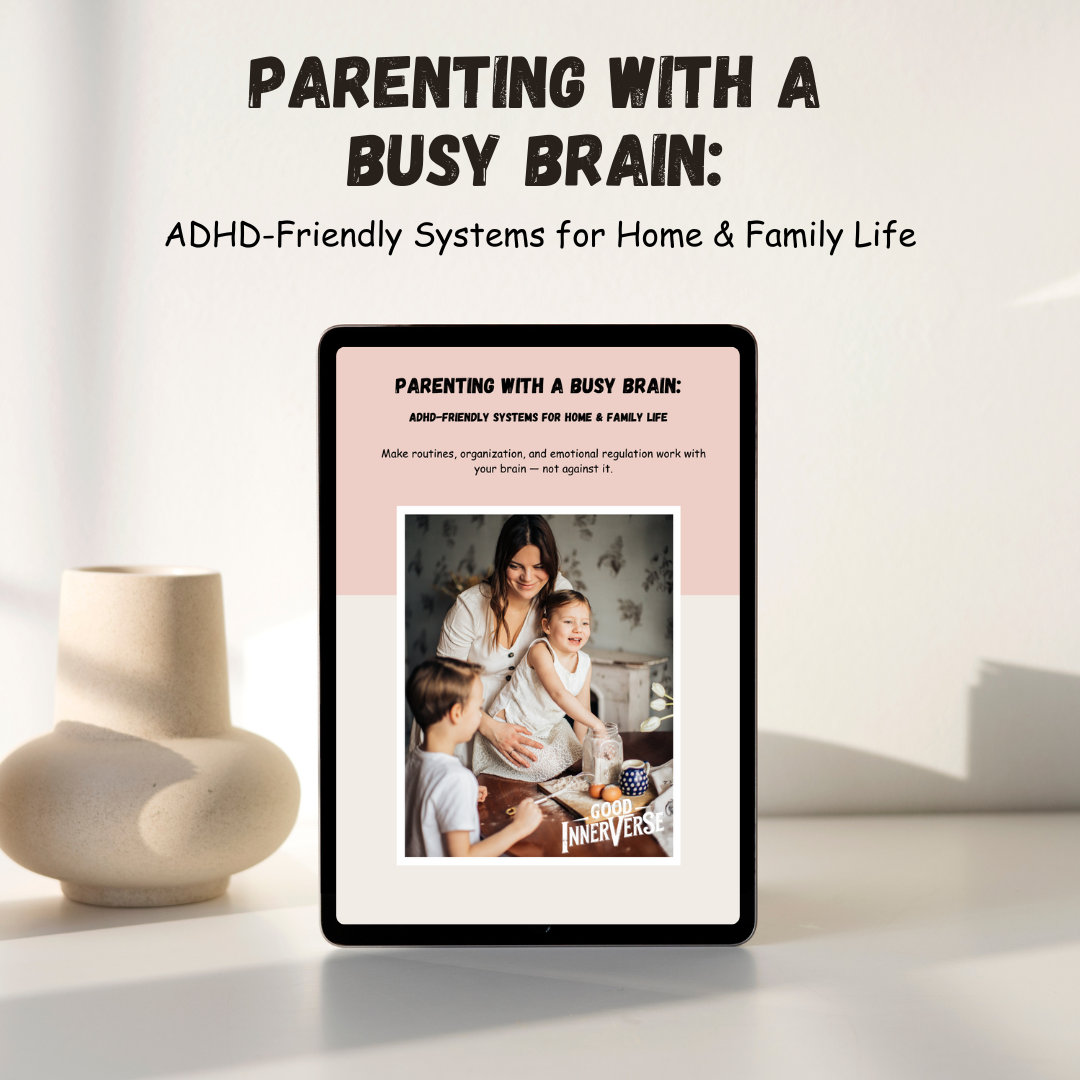 Parenting with a Busy Brain: ADHD-Friendly Systems for Home & Family Life