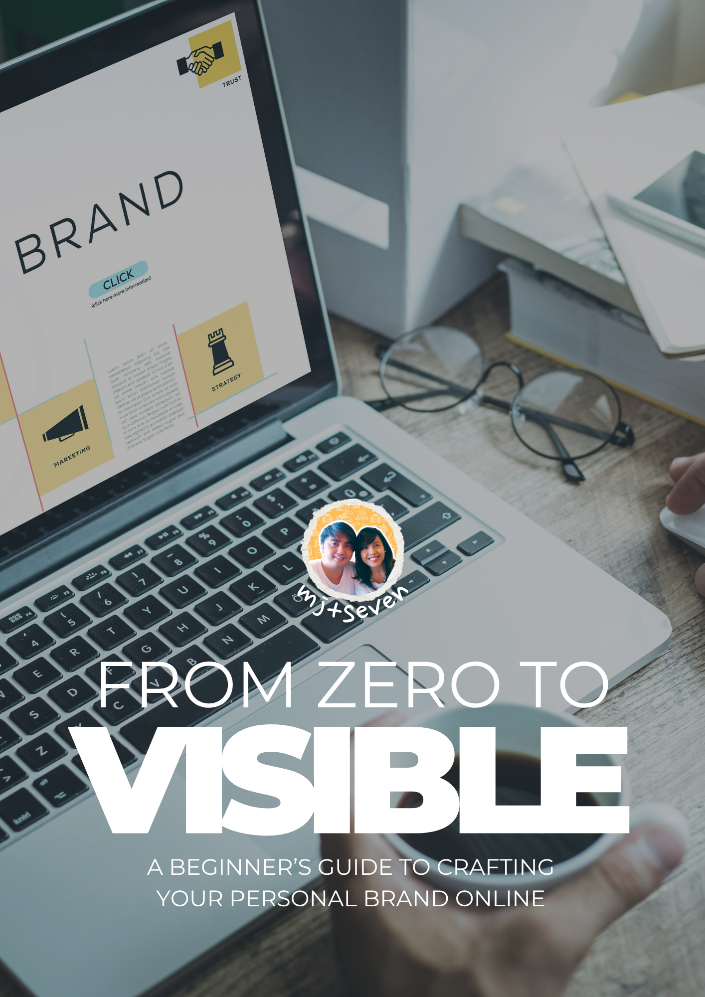 From Zero to Visible: A Beginner’s Guide to Crafting Your Personal Brand Online