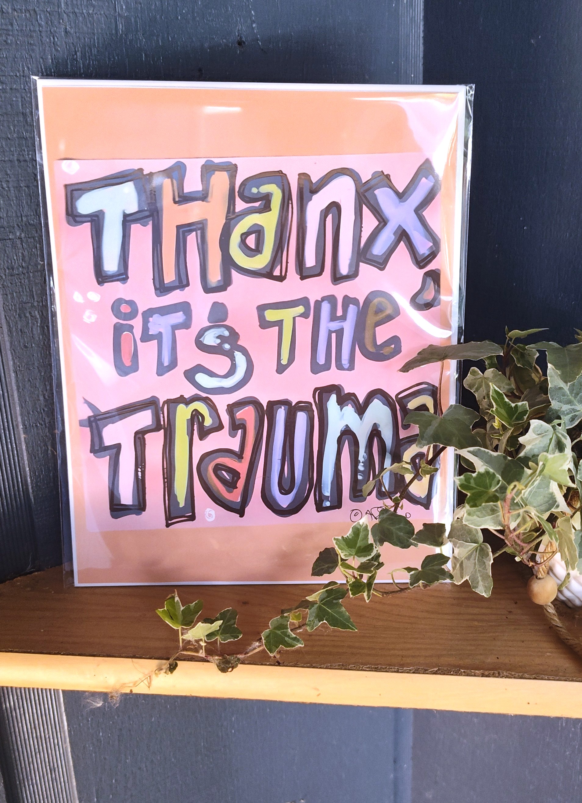Thanks It's the Trauma ART PRINT, 8x10 matte cardstock