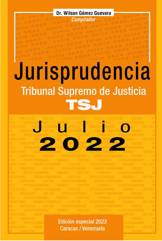 Jurisprudencia Tribunal Supremo de Justicia TSJ Julio 2022