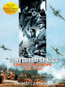 Contested Spaces: Conflict in Europe 1939-1945