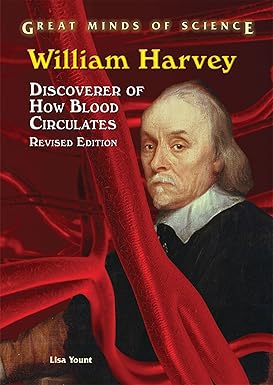 William Harvey: Discoverer of How Blood Circulates (Revised Edition)