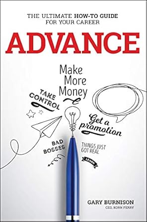 Advance: The Ultimate How-To Guide for Your Career