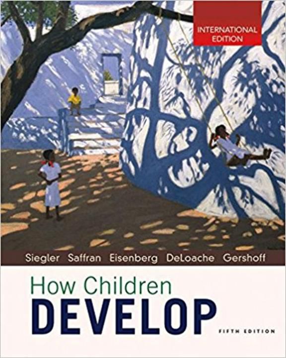 How Children Develop (International Edition, Fifth Edition)