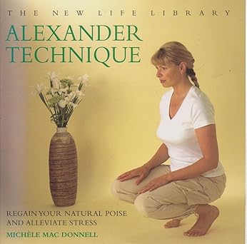 Alexander Technique - The New Life Library