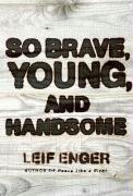 So Brave, Young, and Handsome