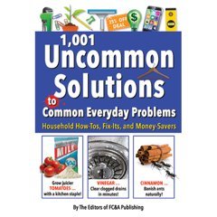 1,001 Uncommon Solutions to Common Everyday Problems