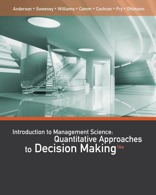 Introduction to Management Science: Quantitative Approaches to Decision Making (14th Edition)