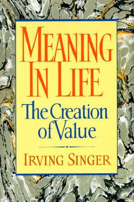 Meaning in Life: The Creation of Value